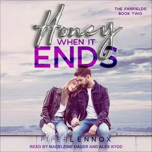 «Honey, When it Ends» by Piper Lennox