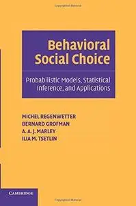 Behavioral social choice : probabilistic models, statistical inference, and applications (Repost)
