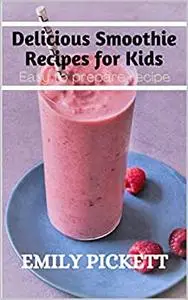 Delicious Smoothie Recipe for Kids: Easy to prepare reicpe