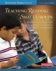 Teaching Reading in Small Groups: Differentiated Instruction for Building Strategic, Independent Readers (repost)