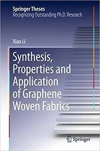 Synthesis, Properties and Application of Graphene Woven Fabrics