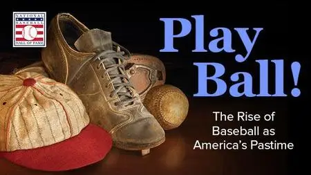 Play Ball! The Rise of Baseball as America’s Pastime