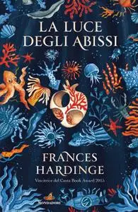 Frances Hardinge - La luce degli abissi