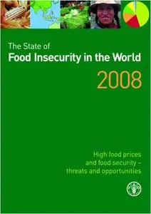 The state of food insecurity in the world 2008 by Food and Agriculture Organization