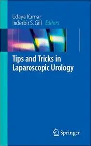 Tips and Tricks in Laparoscopic Urology (Repost)