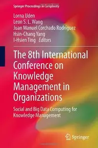 The 8th International Conference on Knowledge Management in Organizations