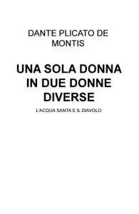 UNA SOLA DONNA IN DUE DONNE DIVERSE