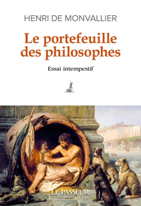 Le portefeuille des philosophes - Essai intempestif - Henri de Monvallier