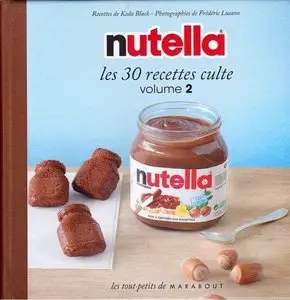 Keda Black, "Nutella: Les 30 recettes culte, volume 2"