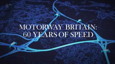 Ch5. - Motorway Britain: 60 Years of Speed (2019)