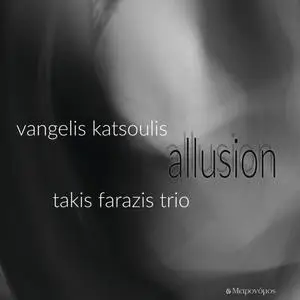 Vangelis Katsoulis, Takis Farazis Trio - Allusion (2020)