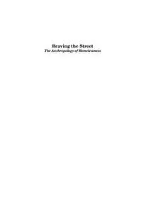 Braving the Street: The Anthropology of Homelessness