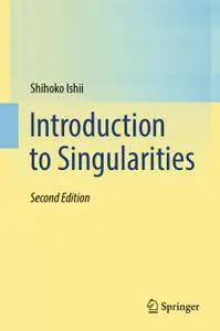 Introduction to Singularities, Second Edition