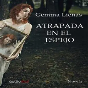 «Atrapada en el espejo» by Gemma Lienas