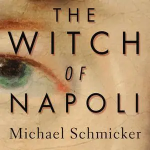 «The Witch of Napoli» by Michael Schmicker