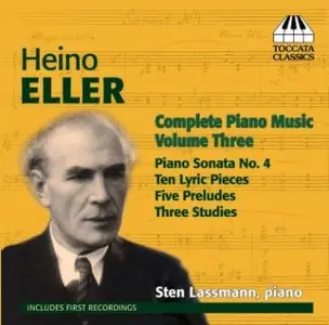 Heino Eller - Piano Music (Complete), Vol. 3 (Lassmann)