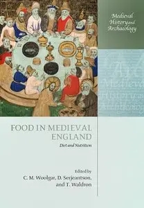 C.M. Woolgar, "Food in Medieval England: Diet and Nutrition" (repost)