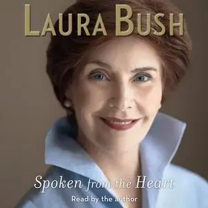 «Spoken from the Heart» by Laura Bush