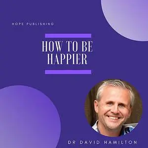 «How To Be Happier» by David Hamilton