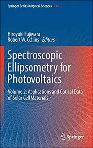 Spectroscopic Ellipsometry for Photovoltaics: Volume 2: Applications and Optical Data of Solar Cell Materials