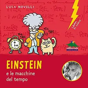 «Einstein e le macchine del tempo» by Luca Novelli