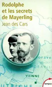 Jean des Cars, "Rodolphe et les secrets de Mayerling"