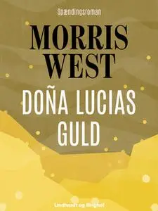 «Doña Lucias guld» by Morris West