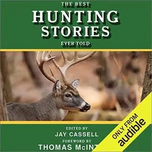 The Best Hunting Stories Ever Told [Audiobook]