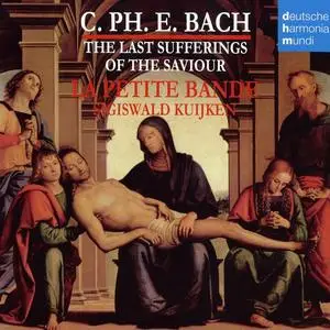 Sigiswald Kuijken, La Petite Bande - Carl Philipp Emanuel Bach: The Last Sufferings of the Saviour (2010)