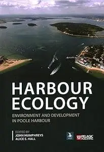 Harbour Ecology: Environment and Development in Poole Harbour