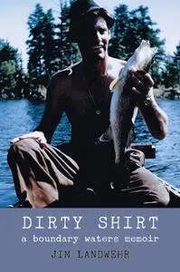 «Dirty Shirt» by Jim Landwehr