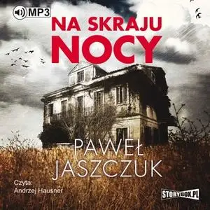 «Na skraju nocy» by Paweł Jaszczuk