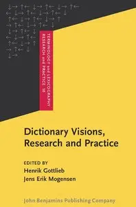 Dictionary Visions, Research and Practice: Selected Papers from the 12th International Symposium on Lexicography.