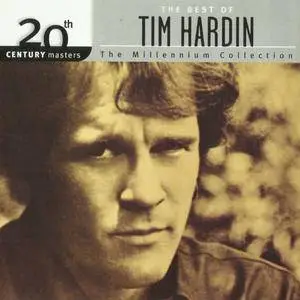 Tim Hardin - 20th Century Masters, The Millennium Collection: The Best Of Tim Hardin (2002)