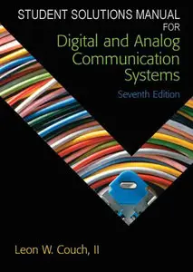 Student Solutions Manual for Digital and Analog Communication Systems, 7th Edition