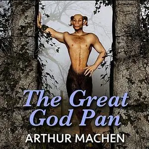 «The Great God Pan» by Arthur Machen