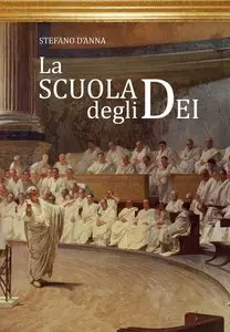 Stefano D'Anna - La Scuola degli Dei