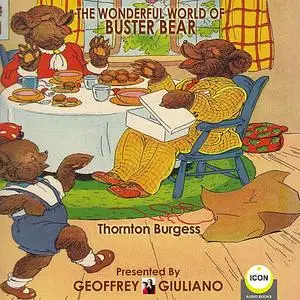 «The Wonderful World Of Buster Bear» by Thornton Burgess