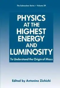 Physics at the Highest Energy and Luminosity: To Understand the Origin of Mass