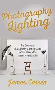 Photography Lighting: Top 10 Must-Know Photography Lighting Facts to Shoot Like a Pro in Your Home Studio