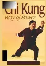 Chi Kung Way of Power - Master Lam Kam Chuen