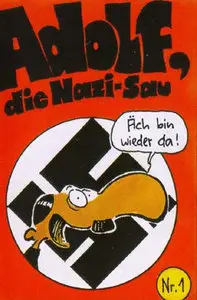 Adolf, die Nazi-Sau. Äch bin wieder da!!