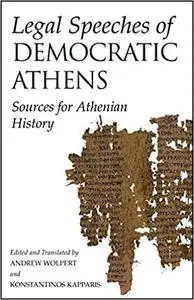 Legal Speeches of Democratic Athens: Sources for Athenian History
