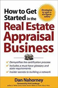 How to Get Started in the Real Estate Appraisal Business (Repost)
