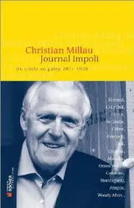 Christian Millau, "Journal impoli : Un siècle au galop, 2011-1928"