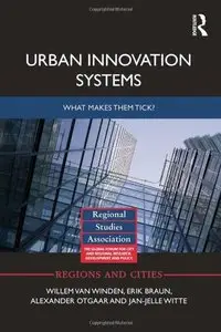 Urban Innovation Systems: What makes them tick? (Regions and Cities, Book 72)