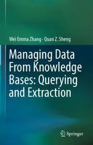 Managing Data From Knowledge Bases: Querying and Extraction