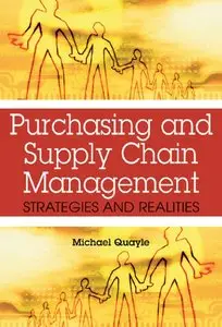 Michael Quayle - Purchasing and Supply Chain Management: Strategies and Realities