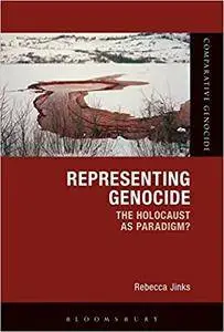 Representing Genocide: The Holocaust as Paradigm?