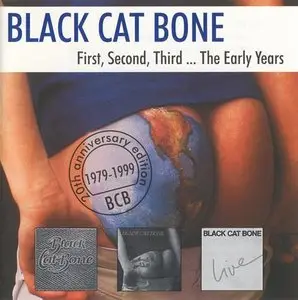 Black Cat Bone - First, Second, Third ... The Early Years (1999) [3 albums on DCD Compilation] *RE-UP